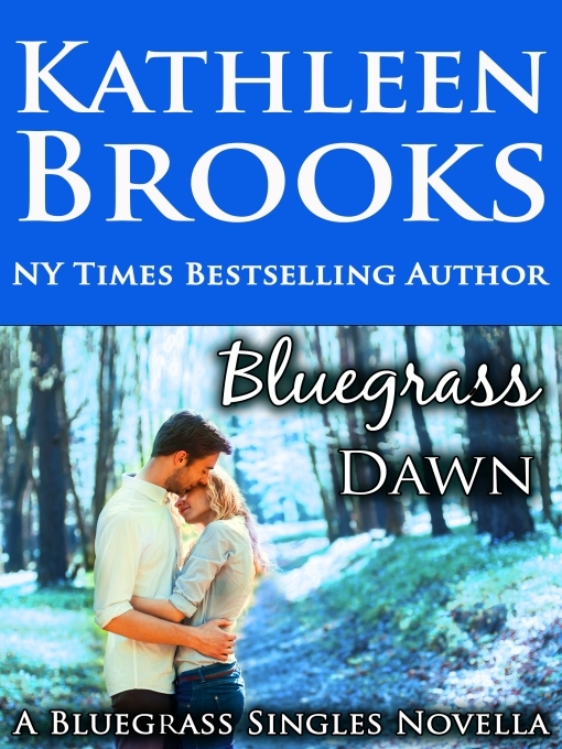 Title details for Bluegrass Dawn by Kathleen Brooks - Available
